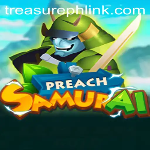 Exploring the Enchanting World of PreachSamurai and the Quest for TREASUREPH